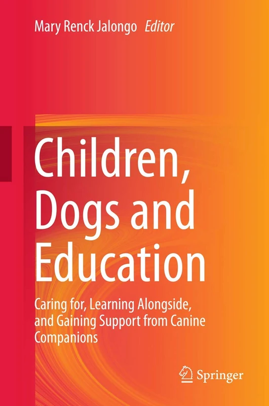 Children, Dogs and Education: Caring for, Learning Alongside, and Gaining Support from Canine Companions