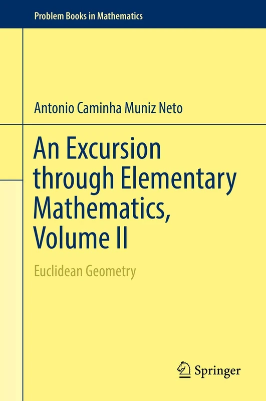 An Excursion through Elementary Mathematics, Volume II: Euclidean Geometry (Problem Books in Mathematics)
