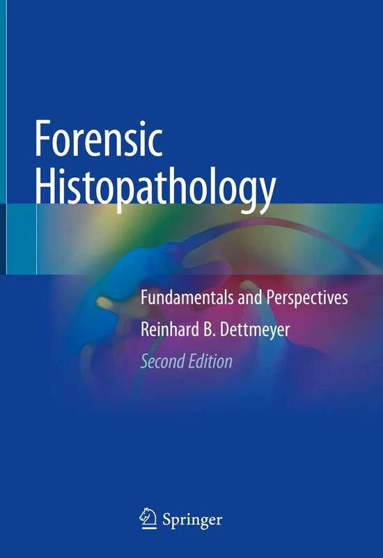 Forensic Histopathology: Fundamentals and Perspectives