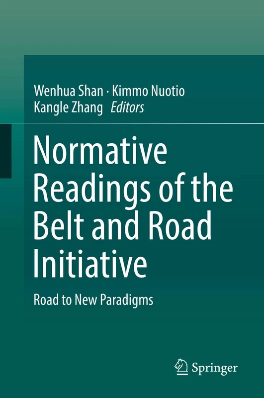 Normative Readings of the Belt and Road Initiative: Road to New Paradigms