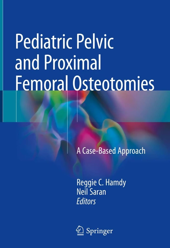 Pediatric Pelvic and Proximal Femoral Osteotomies: A Case-Based Approach