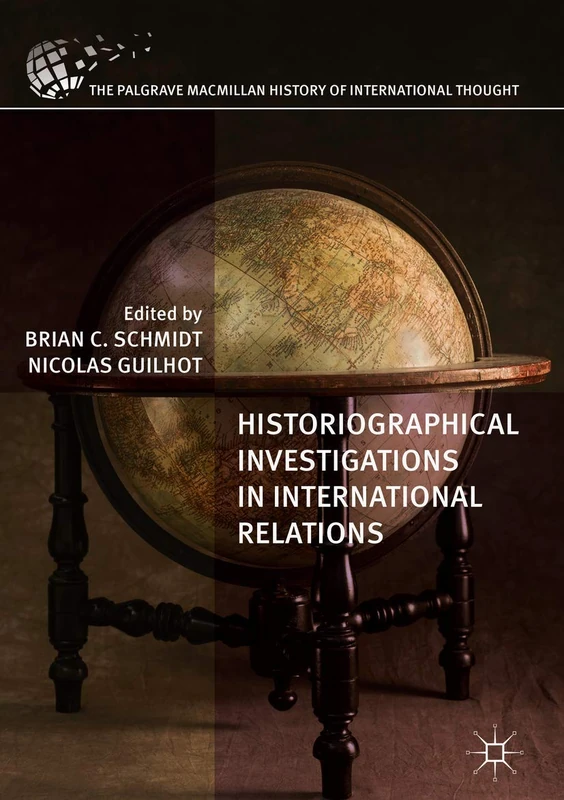 Historiographical Investigations in International Relations (The Palgrave Macmillan History of International Thought)