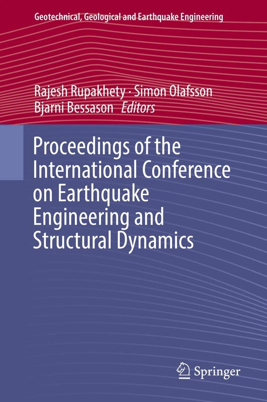 Proceedings of the International Conference on Earthquake Engineering and Structural Dynamics: 47 (Geotechnical, Geological and Earthquake Engineering, 47)