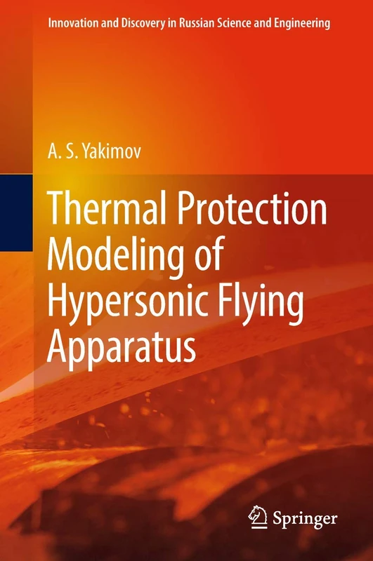 Thermal Protection Modeling of Hypersonic Flying Apparatus (Innovation and Discovery in Russian Science and Engineering)