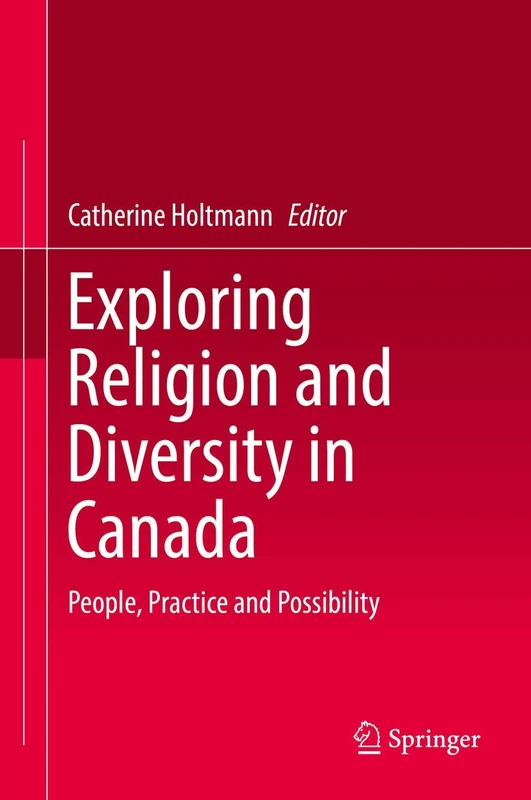 Exploring Religion and Diversity in Canada: People, Practice and Possibility