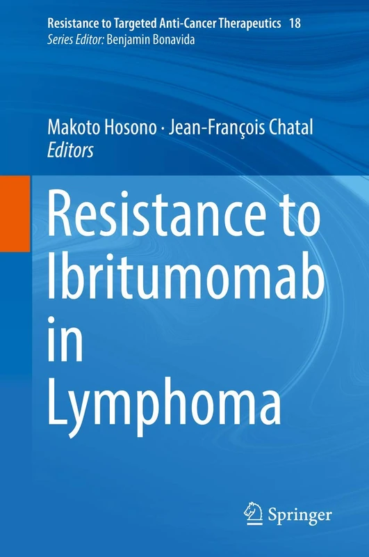 Resistance to Ibritumomab in Lymphoma: 18 (Resistance to Targeted Anti-Cancer Therapeutics, 18)