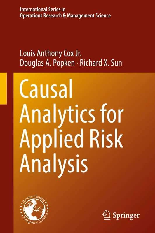 Causal Analytics for Applied Risk Analysis: 270 (International Series in Operations Research & Management Science, 270)