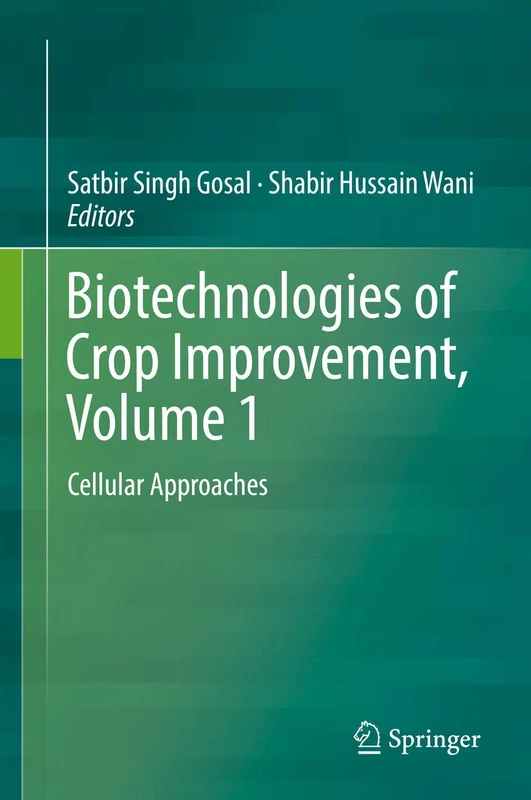 Biotechnologies of Crop Improvement, Volume 1: Cellular Approaches