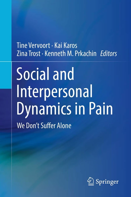 Social and Interpersonal Dynamics in Pain: We Don't Suffer Alone