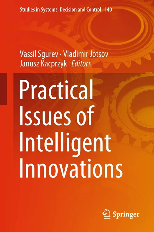 Practical Issues of Intelligent Innovations: 140 (Studies in Systems, Decision and Control, 140)