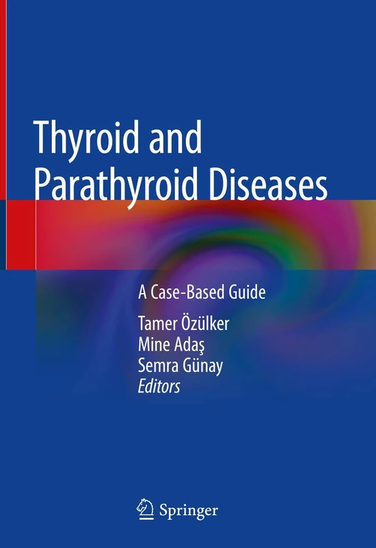 Springer - Thyroid and Parathyroid Diseases Case-Based Guide