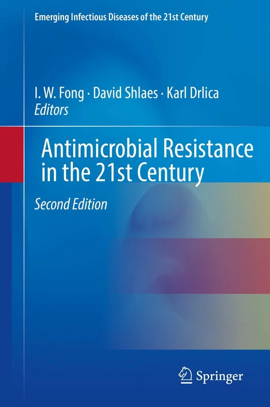Antimicrobial Resistance in the 21st Century (Emerging Infectious Diseases of the 21st Century)