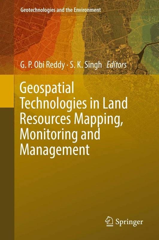 Geospatial Technologies in Land Resources Mapping, Monitoring and Management: 21 (Geotechnologies and the Environment, 21)