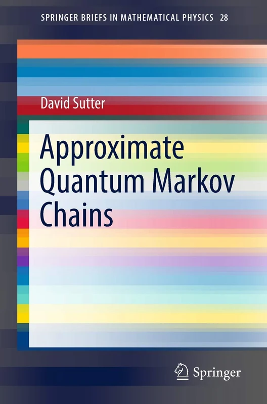 Approximate Quantum Markov Chains: 28 (SpringerBriefs in Mathematical Physics, 28)