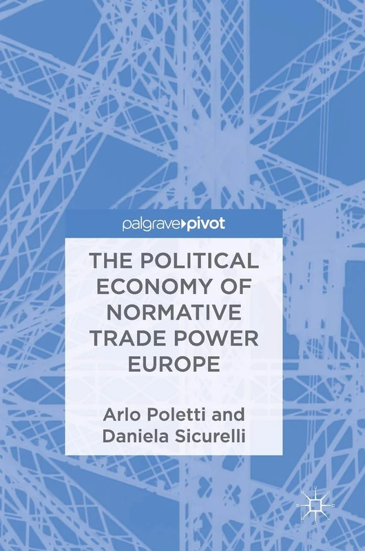 The Political Economy of Normative Trade Power Europe