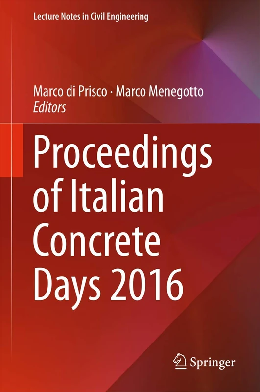Proceedings of Italian Concrete Days 2016: 10 (Lecture Notes in Civil Engineering, 10)