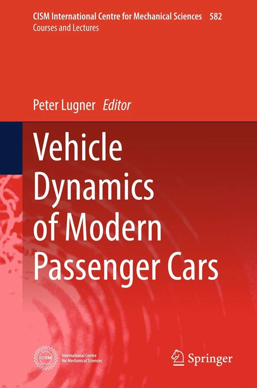 Vehicle Dynamics of Modern Passenger Cars: 582 (CISM International Centre for Mechanical Sciences, 582)