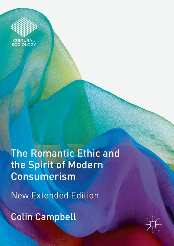 The Romantic Ethic and the Spirit of Modern Consumerism: New Extended Edition (Cultural Sociology) - Image 1