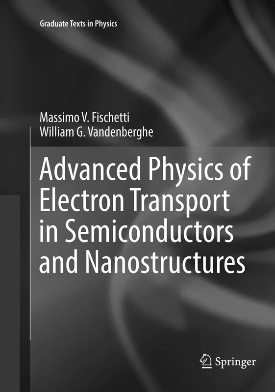 Advanced Physics of Electron Transport in Semiconductors and Nanostructures (Graduate Texts in Physics)