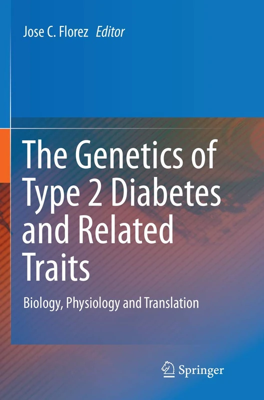 The Genetics of Type 2 Diabetes and Related Traits: Biology, Physiology and Translation