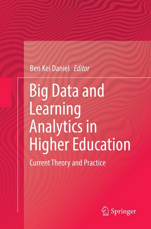 Big Data and Learning Analytics in Higher Education: Current Theory and Practice