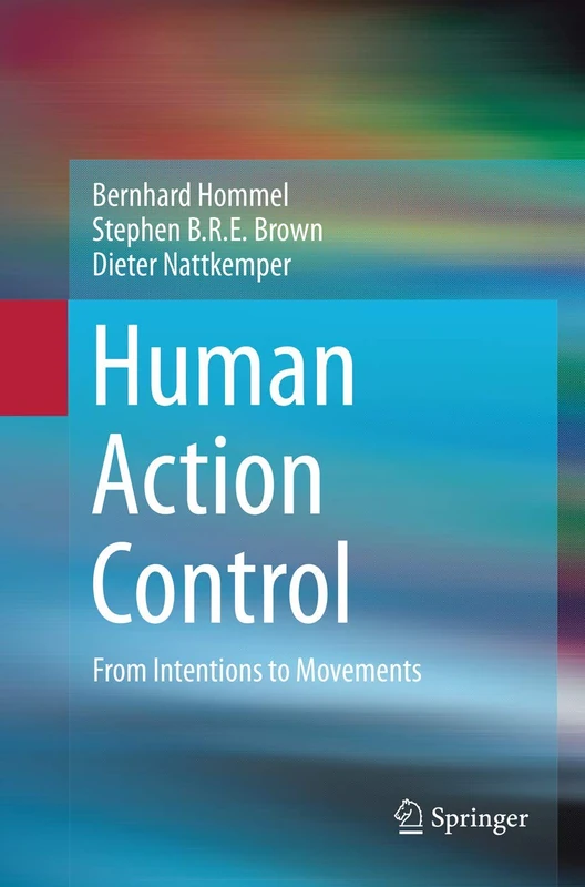 Human Action Control: From Intentions to Movements