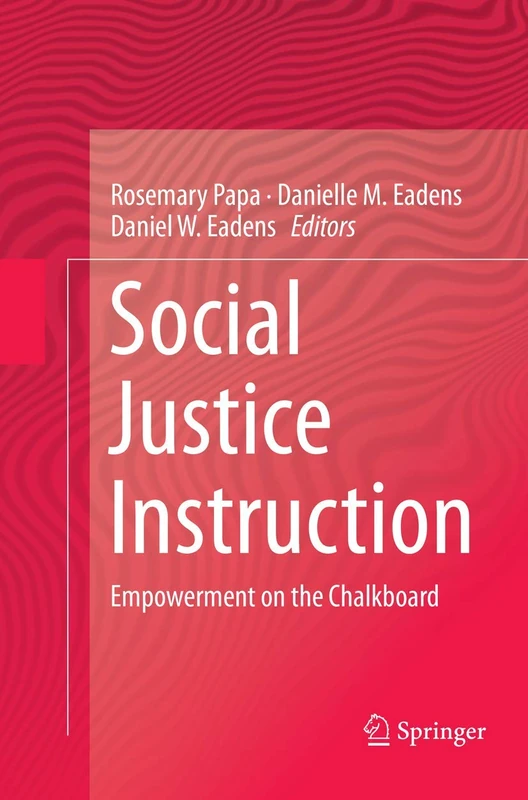 Social Justice Instruction: Empowerment on the Chalkboard