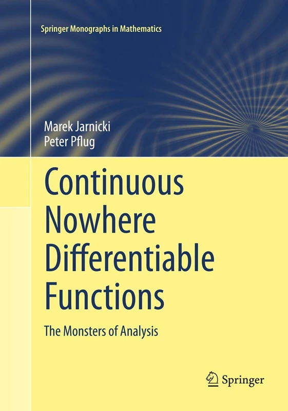 Continuous Nowhere Differentiable Functions: The Monsters of Analysis (Springer Monographs in Mathematics)