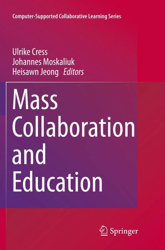 Mass Collaboration and Education: 16 (Computer-Supported Collaborative Learning Series, 16)