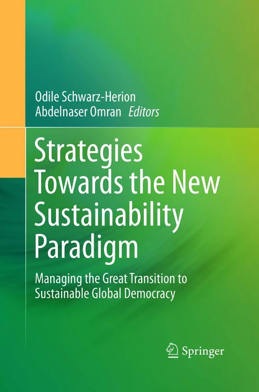 Strategies Towards the New Sustainability Paradigm: Managing the Great Transition to Sustainable Global Democracy