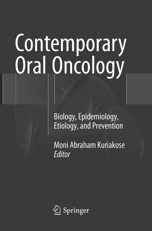 Contemporary Oral Oncology: Biology, Epidemiology, Etiology, and Prevention