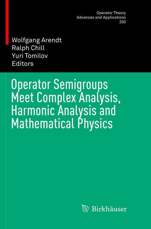 Birkhauser Operator Semigroups: Complex and Harmonic Analysis
