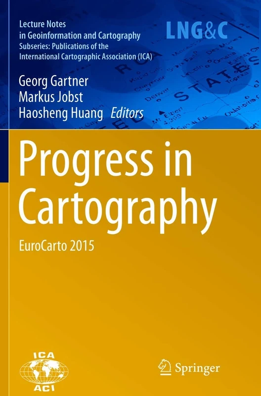 Progress in Cartography: EuroCarto 2015 (Lecture Notes in Geoinformation and Cartography)