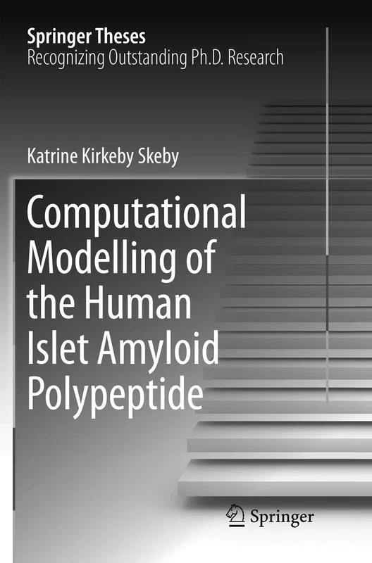Computational Modelling of the Human Islet Amyloid Polypeptide (Springer Theses)