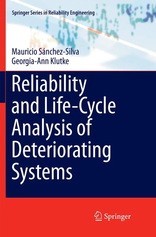 Reliability and Life-Cycle Analysis of Deteriorating Systems (Springer Series in Reliability Engineering)