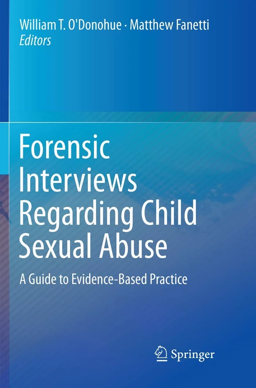 Forensic Interviews Regarding Child Sexual Abuse: A Guide to Evidence-Based Practice