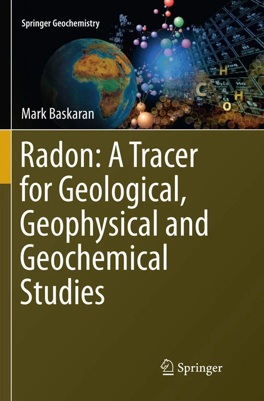 Radon: A Tracer for Geological, Geophysical and Geochemical Studies (Springer Geochemistry)