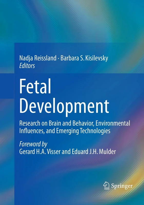 Fetal Development: Research on Brain and Behavior, Environmental Influences, and Emerging Technologies