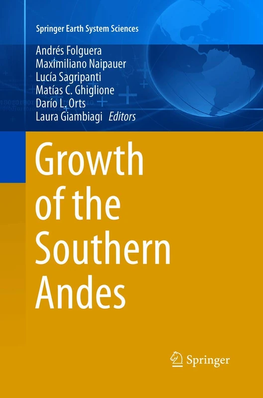 Growth of the Southern Andes (Springer Earth System Sciences)