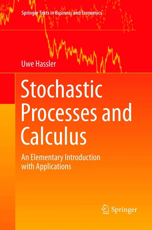 Stochastic Processes and Calculus: An Elementary Introduction with Applications (Springer Texts in Business and Economics)