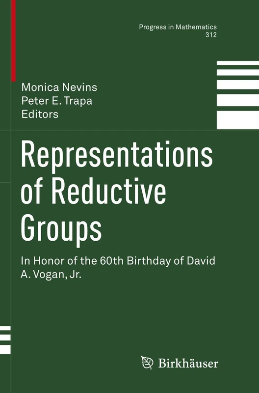 Representations of Reductive Groups: In Honor of the 60th Birthday of David A. Vogan, Jr.: 312 (Progress in Mathematics, 312)