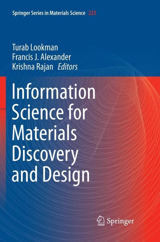 Information Science for Materials Discovery and Design: 225 (Springer Series in Materials Science, 225)
