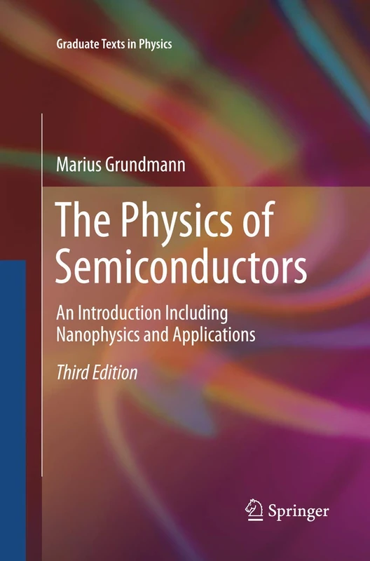 The Physics of Semiconductors: An Introduction Including Nanophysics and Applications (Graduate Texts in Physics)