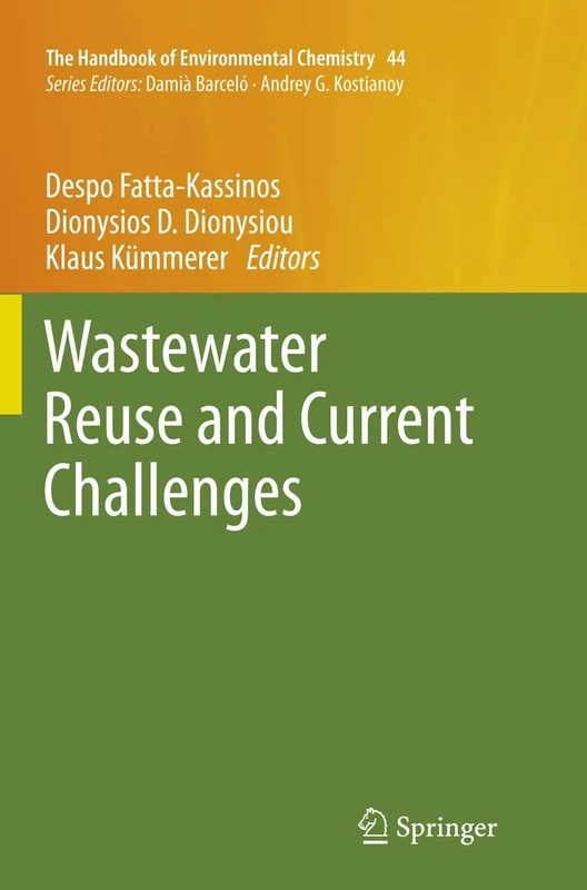 Wastewater Reuse and Current Challenges: 44 (The Handbook of Environmental Chemistry, 44)