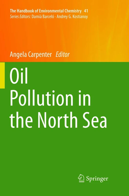 Oil Pollution in the North Sea: 41 (The Handbook of Environmental Chemistry, 41)