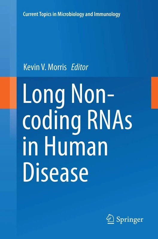 Long Non-coding RNAs in Human Disease: 394 (Current Topics in Microbiology and Immunology, 394)