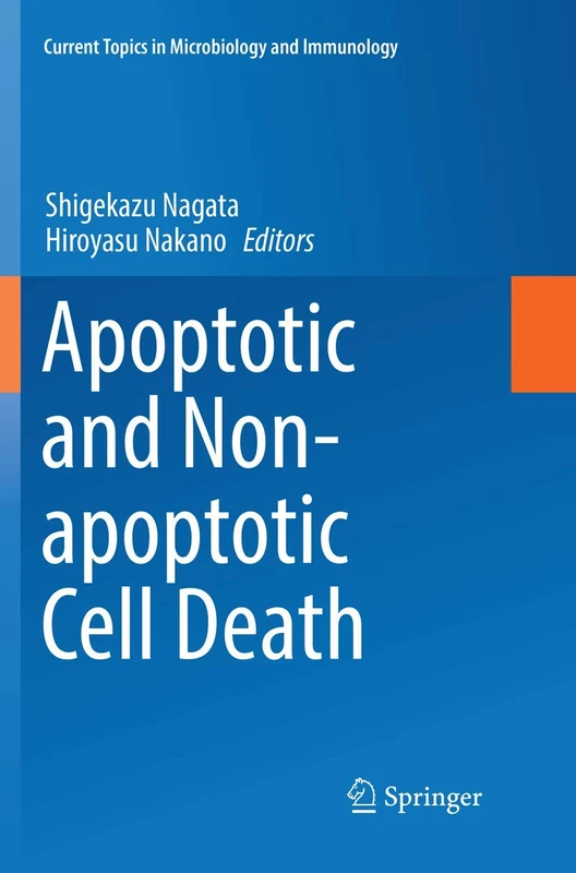 Apoptotic and Non-apoptotic Cell Death: 403 (Current Topics in Microbiology and Immunology, 403)