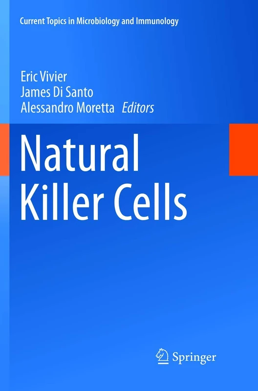 Natural Killer Cells: 395 (Current Topics in Microbiology and Immunology, 395)