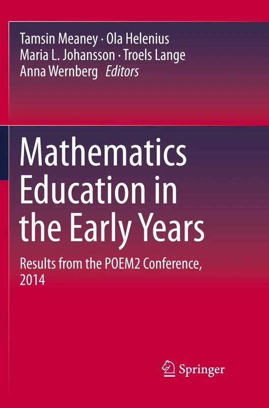 Mathematics Education in the Early Years: Results from the POEM2 Conference, 2014