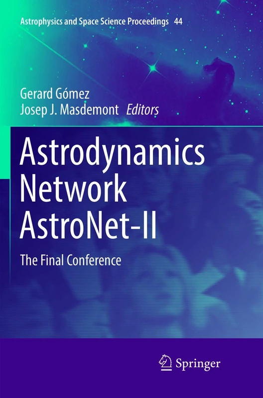 Astrodynamics Network AstroNet-II: The Final Conference: 44 (Astrophysics and Space Science Proceedings)